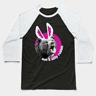 Bear Is Not A Silly Rabbit Baseball T-Shirt